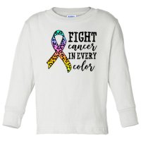 Fight Cancer In Every Color Ribbon Toddler Long Sleeve Shirt