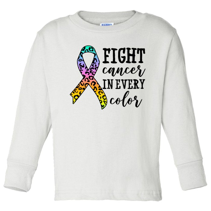 Fight Cancer In Every Color Ribbon Toddler Long Sleeve Shirt