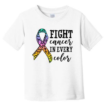 Fight Cancer In Every Color Ribbon Toddler T-Shirt