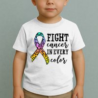 Fight Cancer In Every Color Ribbon Toddler T-Shirt