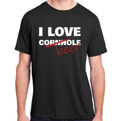 Funny Cornhole I Love Cornhole Beer Cornhole Adult ChromaSoft Performance T-Shirt