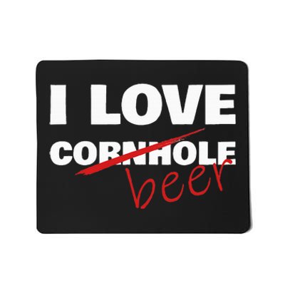 Funny Cornhole I Love Cornhole Beer Cornhole Mousepad