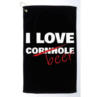 Funny Cornhole I Love Cornhole Beer Cornhole Platinum Collection Golf Towel