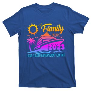 Family Cruise I Love It When Were Cruisin Together Summer Gift T-Shirt