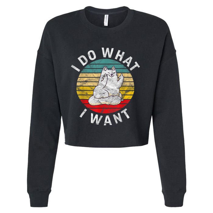 Funny Cat I Do What I Want Middle Finger Kitty Flip He Bird Cropped Pullover Crew