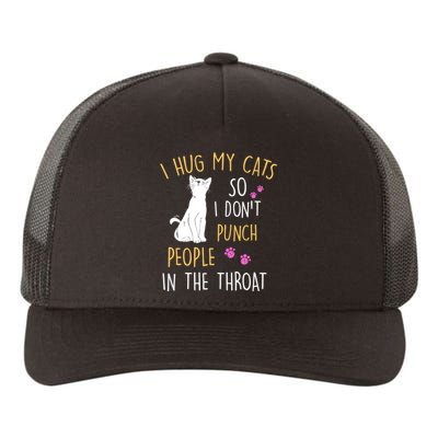 Funny Cat I Hug My Cat So I Don't Punch People In The Throat Yupoong Adult 5-Panel Trucker Hat