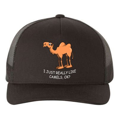 Funny Camels I Just Really Like Camels Ok Funny Camel Gift Cute Gift Yupoong Adult 5-Panel Trucker Hat