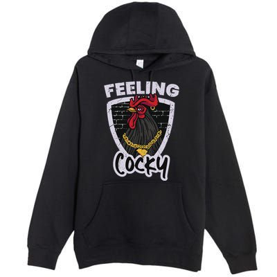 Feeling Cocky In South Carolina Premium Pullover Hoodie