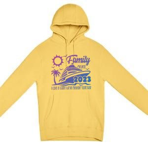 Family Cruise I Love It When Were Cruisin Together Summer Gift Premium Pullover Hoodie