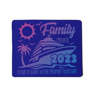 Family Cruise I Love It When Were Cruisin Together Summer Gift Mousepad