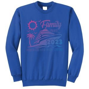 Family Cruise I Love It When Were Cruisin Together Summer Gift Tall Sweatshirt