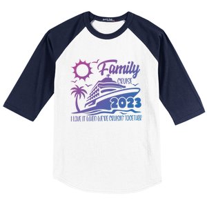 Family Cruise I Love It When Were Cruisin Together Summer Gift Baseball Sleeve Shirt