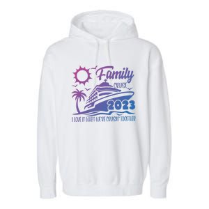 Family Cruise I Love It When Were Cruisin Together Summer Gift Garment-Dyed Fleece Hoodie