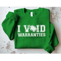 Funny Cool I Void Warranties Sweatshirt