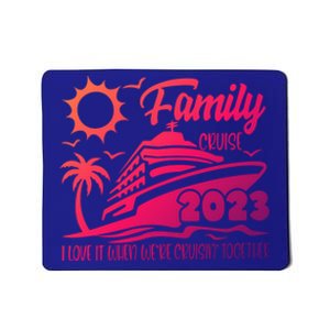 Family Cruise I Love It When Were Cruisin Together Summer Gift Mousepad