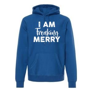 Funny Christmas I Am Freaking Merry Gift Premium Hoodie