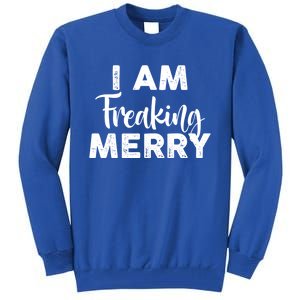 Funny Christmas I Am Freaking Merry Gift Tall Sweatshirt