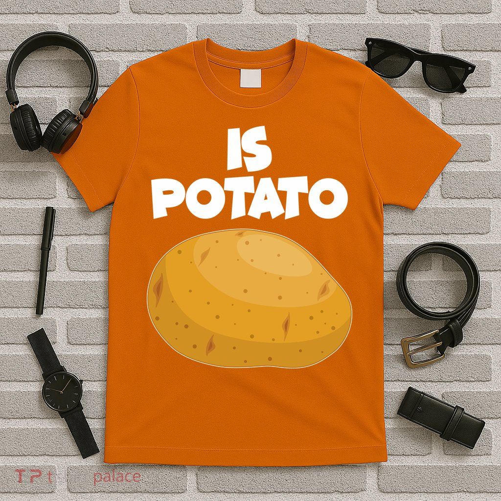 Funny Cute Is Potato T-Shirt