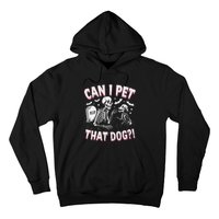 Funny Can I Pet That Dog Halloween Skeleton Spooky Season Hoodie