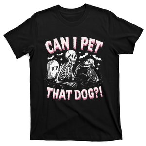 Funny Can I Pet That Dog Halloween Skeleton Spooky Season T-Shirt