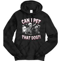 Funny Can I Pet That Dog Halloween Skeleton Spooky Season Tie Dye Hoodie