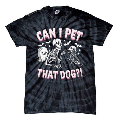 Funny Can I Pet That Dog Halloween Skeleton Spooky Season Tie-Dye T-Shirt