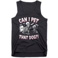 Funny Can I Pet That Dog Halloween Skeleton Spooky Season Tank Top