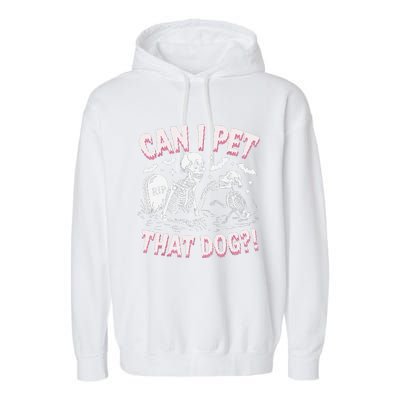 Funny Can I Pet That Dog Halloween Skeleton Spooky Season Garment-Dyed Fleece Hoodie