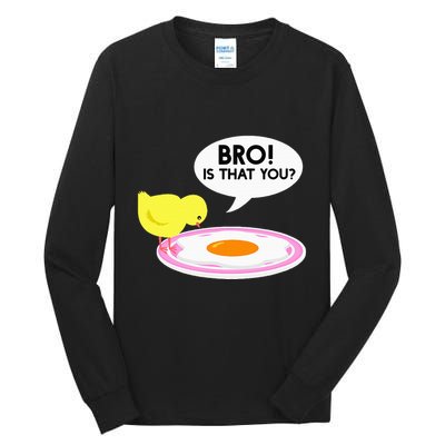 Funny Chicken Is That You Bro Tall Long Sleeve T-Shirt