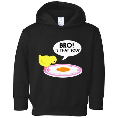 Funny Chicken Is That You Bro Toddler Hoodie