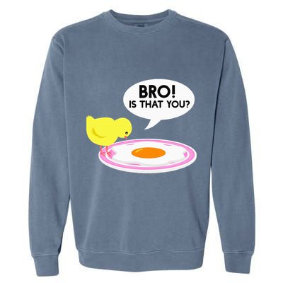 Funny Chicken Is That You Bro Garment-Dyed Sweatshirt
