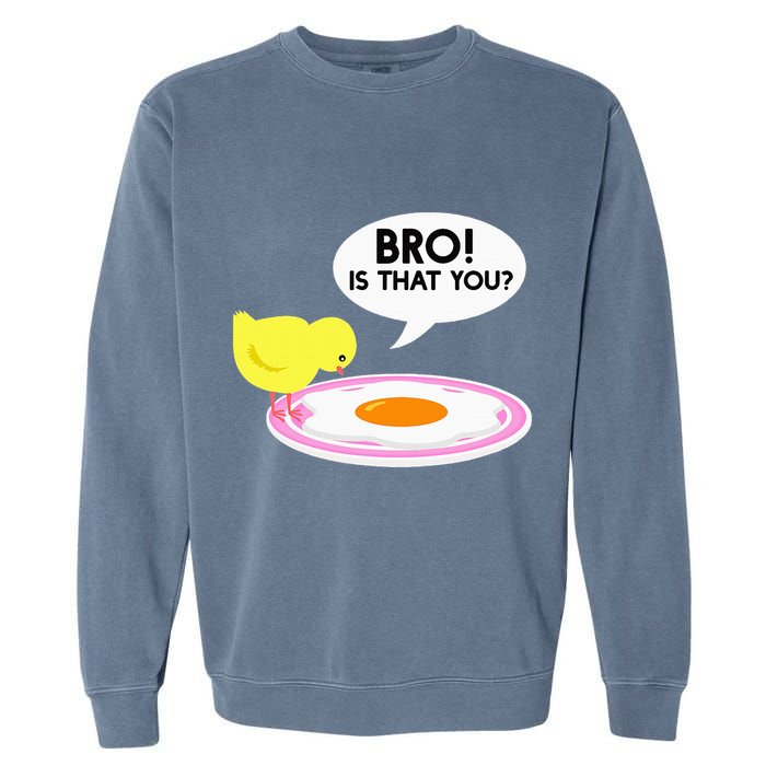 Funny Chicken Is That You Bro Garment-Dyed Sweatshirt