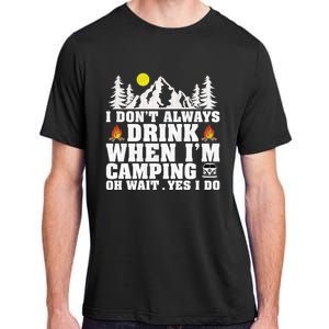 Funny Camper Im Dont Always When Im Camping Funny Gift Adult ChromaSoft Performance T-Shirt