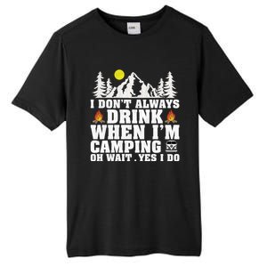 Funny Camper Im Dont Always When Im Camping Funny Gift Tall Fusion ChromaSoft Performance T-Shirt