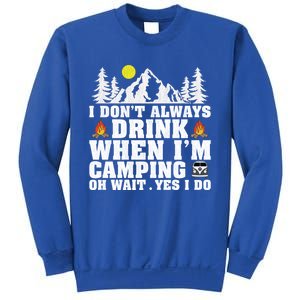 Funny Camper Im Dont Always When Im Camping Funny Gift Sweatshirt