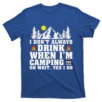 Funny Camper Im Dont Always When Im Camping Funny Gift T-Shirt