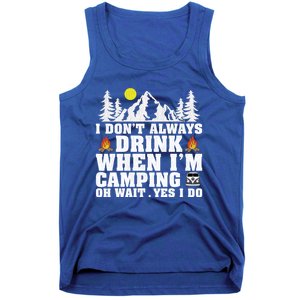 Funny Camper Im Dont Always When Im Camping Funny Gift Tank Top