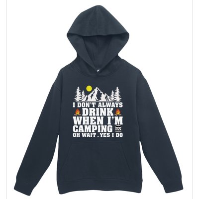 Funny Camper Im Dont Always When Im Camping Funny Gift Urban Pullover Hoodie