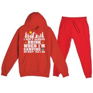 Funny Camper Im Dont Always When Im Camping Funny Gift Premium Hooded Sweatsuit Set