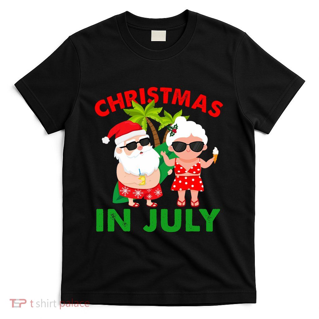 Funny Christmas In July Mr And Mrs Santa Claus Summer T-Shirt