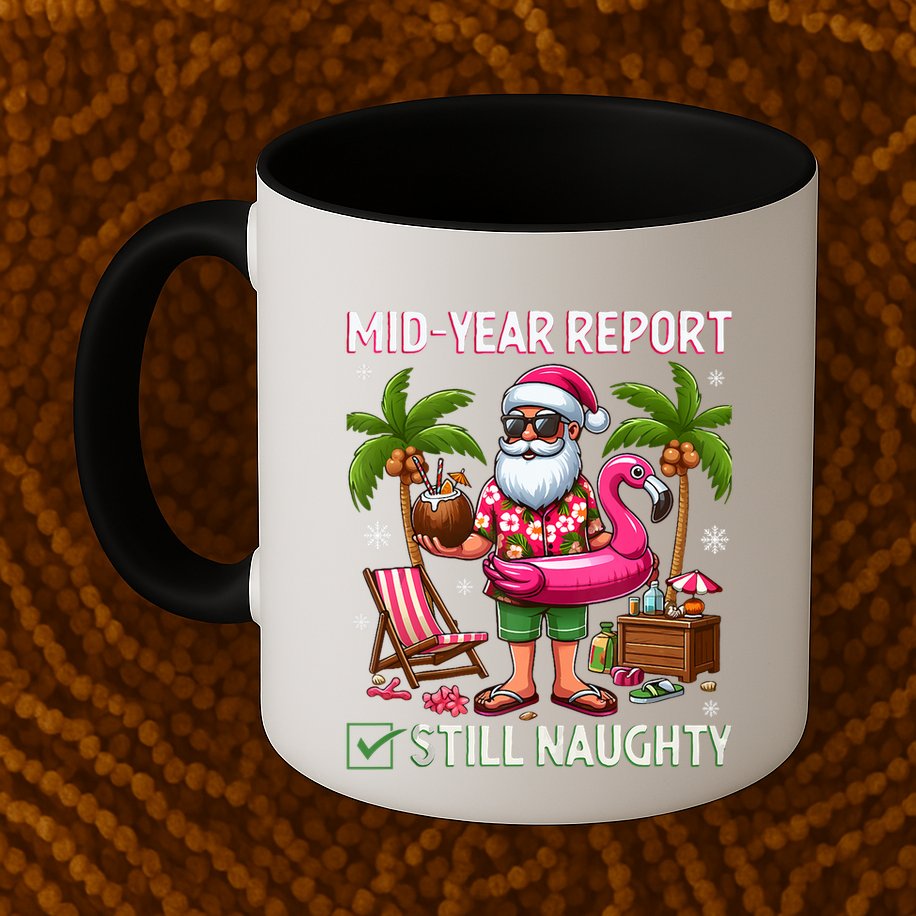 Funny Christmas In July Mid Year Report Still Naughty Mug