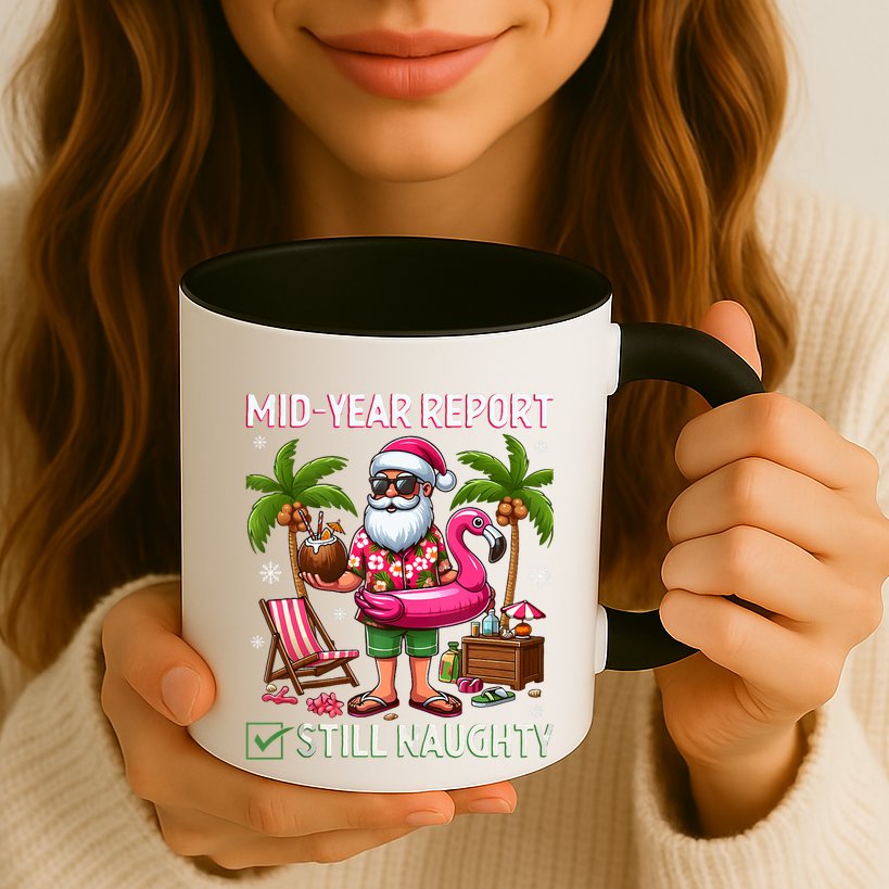 Funny Christmas In July Mid Year Report Still Naughty Mug