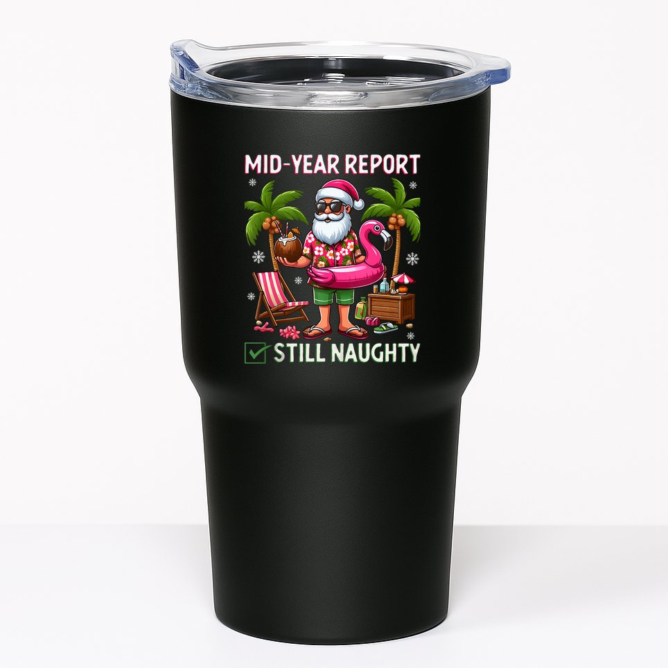 Funny Christmas In July Mid Year Report Still Naughty Tumbler