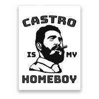Fidel Castro Is My Homeboy Funny Cuba Poster