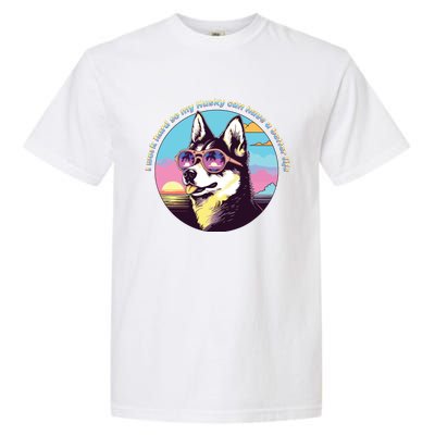 Funny Cute I Work Hard So My Husky Can Have A Better Life Garment-Dyed Heavyweight T-Shirt