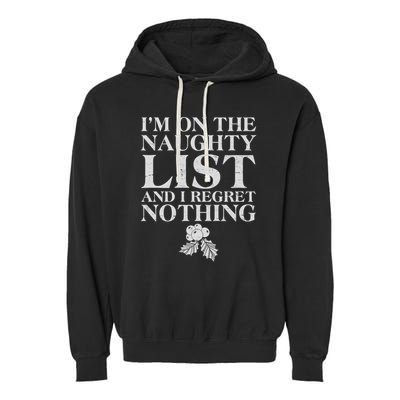 Funny Christmas I'm On The Naughty List And I Regret Nothing Garment-Dyed Fleece Hoodie