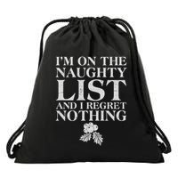 Funny Christmas I'm On The Naughty List And I Regret Nothing Drawstring Bag