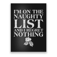 Funny Christmas I'm On The Naughty List And I Regret Nothing Poster