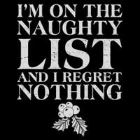 Funny Christmas I'm On The Naughty List And I Regret Nothing Poster