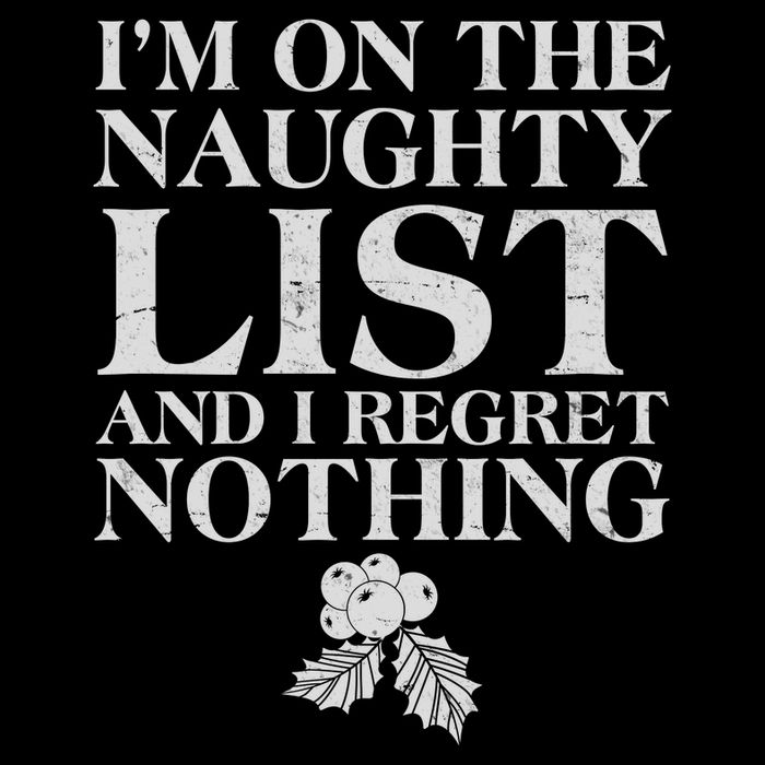 Funny Christmas I'm On The Naughty List And I Regret Nothing Poster
